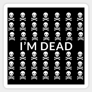 I'm Dead Sticker